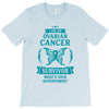 I am a Ovarian Cancer Survivor - What's Your Superpower? T-Shirt