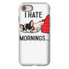 i hate mornings iPhone 8