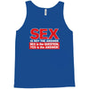 funny rude sex is not the answer, ideal birthday gift or present Tank Top
