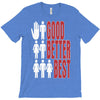 rude good better best, ideal birthday gift or present T-Shirt