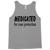 medicated for your protection Tank Top