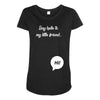 Say Hello to My Little Friend Maternity Scoop Neck T-shirt