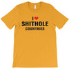 I Love Shithole Countries T-Shirt