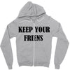 keep your friends Zipper Hoodie