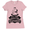 I Am Labrador Retriever Actually In A Very Commited Relationship Ladies Fitted T-Shirt