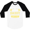 Nobody Is Perfect But If You Are A Daddy You Are Pretty Damn Close 3/4 Sleeve Shirt