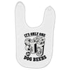 only one in dog beers Baby Bibs