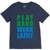 play hard, work lazily V-Neck Tee