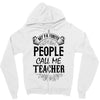 My Favorite People Call Me Teacher Zipper Hoodie