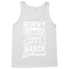This Guy Is Taken By A Super Sexy March Girlfriend Tank Top