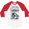 I Don't Need Therapy Just to Go Cycling 3/4 Sleeve Shirt