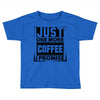Just One More Chicken I Promise Toddler T-shirt