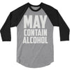 may contain alcohol (2) 3/4 Sleeve Shirt