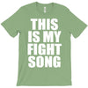 this is my fight song T-Shirt