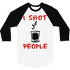 i shot people bartender 3/4 Sleeve Shirt