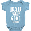 bad choices make good stories Baby Onesie