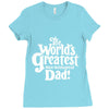 the world's greatest non biological dad Ladies Fitted T-Shirt
