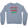 don't hate on my christmas music Crewneck Sweatshirt