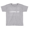 Latina Af Toddler T-shirt