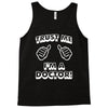 trust me i'm a doctor Tank Top