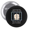 18 Years Of Probation Pin-back button