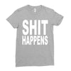 shit happens Ladies Fitted T-Shirt