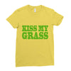 kiss my grass Ladies Fitted T-Shirt