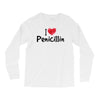 I Love Penicillin Long Sleeve Shirts