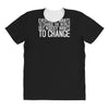 change All Over Women's T-shirt