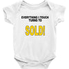 everything i touch turns to sold Baby Bodysuit