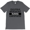 running is importanter T-Shirt
