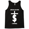 jesus saves i spend funny statement Tank Top