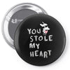 you stole my heart 4 Pin-back button