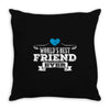 World's Best Friend Ever Throw Pillow