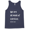 We Are All Made Of Stardust Tank Top