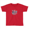 believe you can do it Toddler T-shirt