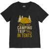 dude that camp trip in tents funny V-Neck Tee