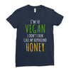 i'm so vegan i don't even call my boyfriend honey Ladies Fitted T-Shirt
