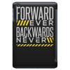 forwar ever backwards never iPad Mini