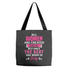 All Women Are Created Equal But Only The Best Are Born In July Tote Bags
