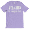 medicated for your protection (2) T-Shirt