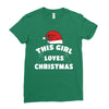 this girl loves christmas Ladies Fitted T-Shirt