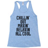 Chillin Out Maxin Relaxin All Cool Racerback Tank