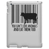 you can't love animals and eat them too! iPad 3 and 4 Case