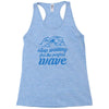stop waiting Racerback Tank