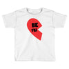 be fri Toddler T-shirt