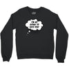 I'm So Going to Kick You Crewneck Sweatshirt