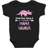 cool mama saurus. Baby Bodysuit