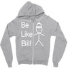 be like bill meme Zipper Hoodie