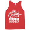 Queens Are Born In November Tank Top